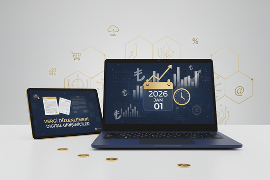 💰 2026 Yeni Yıl Vergi Düzenlemeleri: Dijital Girişimcileri Neler Bekliyor? (Acil Rehber)