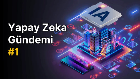 Yapay Zeka Gündemi