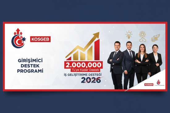 KOSGEB Girişimci Destek Programı İş Geliştirme Desteği 2026 - 2 Milyon TL'ye Kadar Destek!