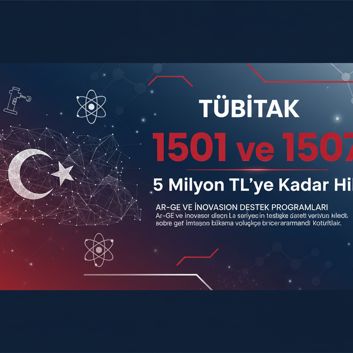 TÜBİTAK 1501 ve 1507 Ar-Ge Destek Programları 2026: 5 Milyon TL'ye Kadar Hibe